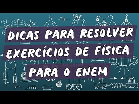 Thumbnail da aula: Dicas para Resolver Exercícios de Física no Enem - Brasil Escola