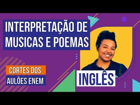 Thumbnail da aula: INTERPRETAÇÃO DE TEXTO: músicas e poemas | Cortes dos Aulões do Enem | Inglês | Anaís Franco Herdies
