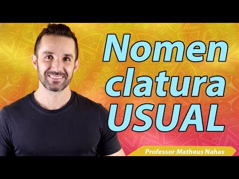 Thumbnail da aula: Aula 7 - Nomenclatura Usual