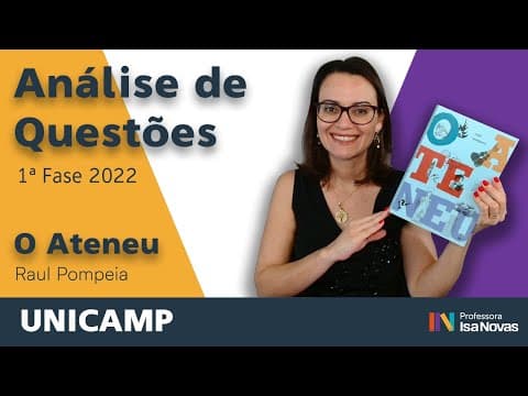 Thumbnail da aula: O ATENEU | Análise de questões | Raul Pompeia | 1ª fase 2022 vestibular UNICAMP