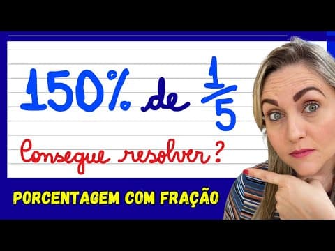Thumbnail da aula: COMO FAZER PORCENTAGEM COM FRAÇÃO ??? VOU TE ENSINAR UM JEITO MUITO FÁCIL. EXPLICAÇÃO DO CONTEÚDO!