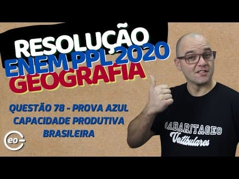 Thumbnail da aula: RESOLUÇÃO ENEM PPL 2020 GEOGRAFIA – QUESTÃO 78 PROVA AZUL