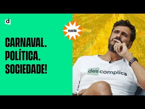 Thumbnail da aula: CARNAVAL. POLÍTICA. SOCIEDADE: Qual é a relação deles? | Plantão