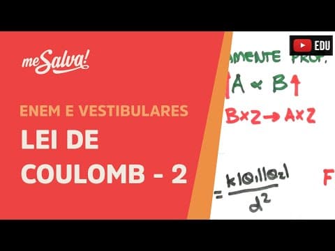 Thumbnail da aula: Me Salva! ELT11 - Eletrostática - Lei de Coulomb (Parte 2)