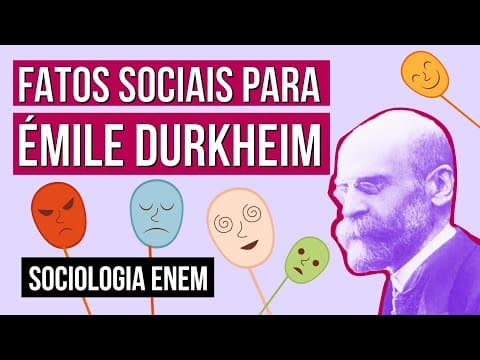 Thumbnail da aula: FATOS SOCIAIS PARA ÉMILE DURKHEIM | Resumo de Sociologia para o Enem | Fábio Luís Pereira