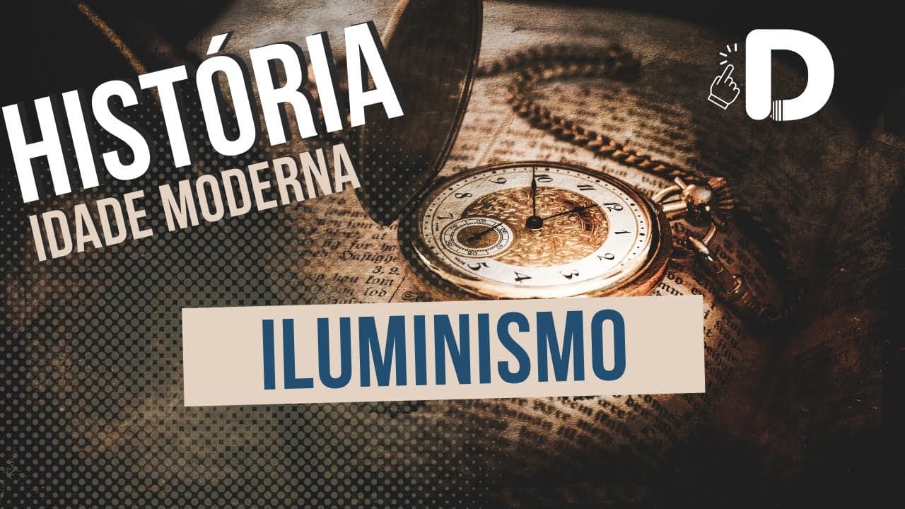 Thumbnail: Iluminismo - Idade Moderna - História Geral - Preparatório Enem