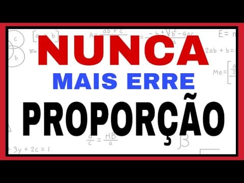 Thumbnail da aula: PROPORÇÃO, NUNCA MAIS ERRE!! O JEITO MAIS FÁCIL !!!