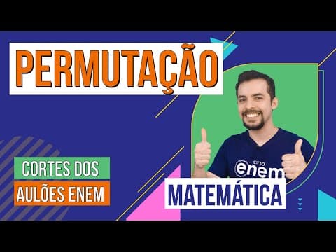 Thumbnail da aula: PERMUTAÇÃO: o que é e como calcular | Cortes dos Aulões do Enem | Matemática | Lucas Borguezan