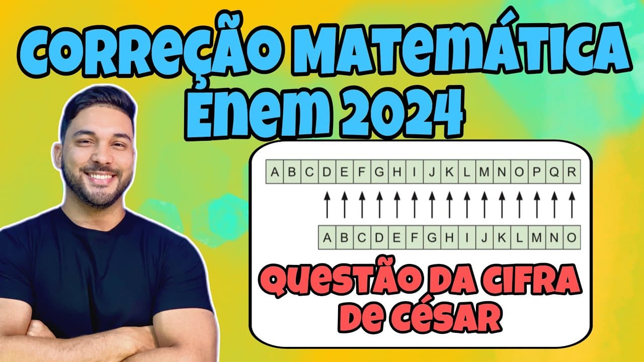 Thumbnail: CORREÇÃO ENEM 2024 - MATEMÁTICA | A criptografia refere-se à construção e análise de protocolos...
