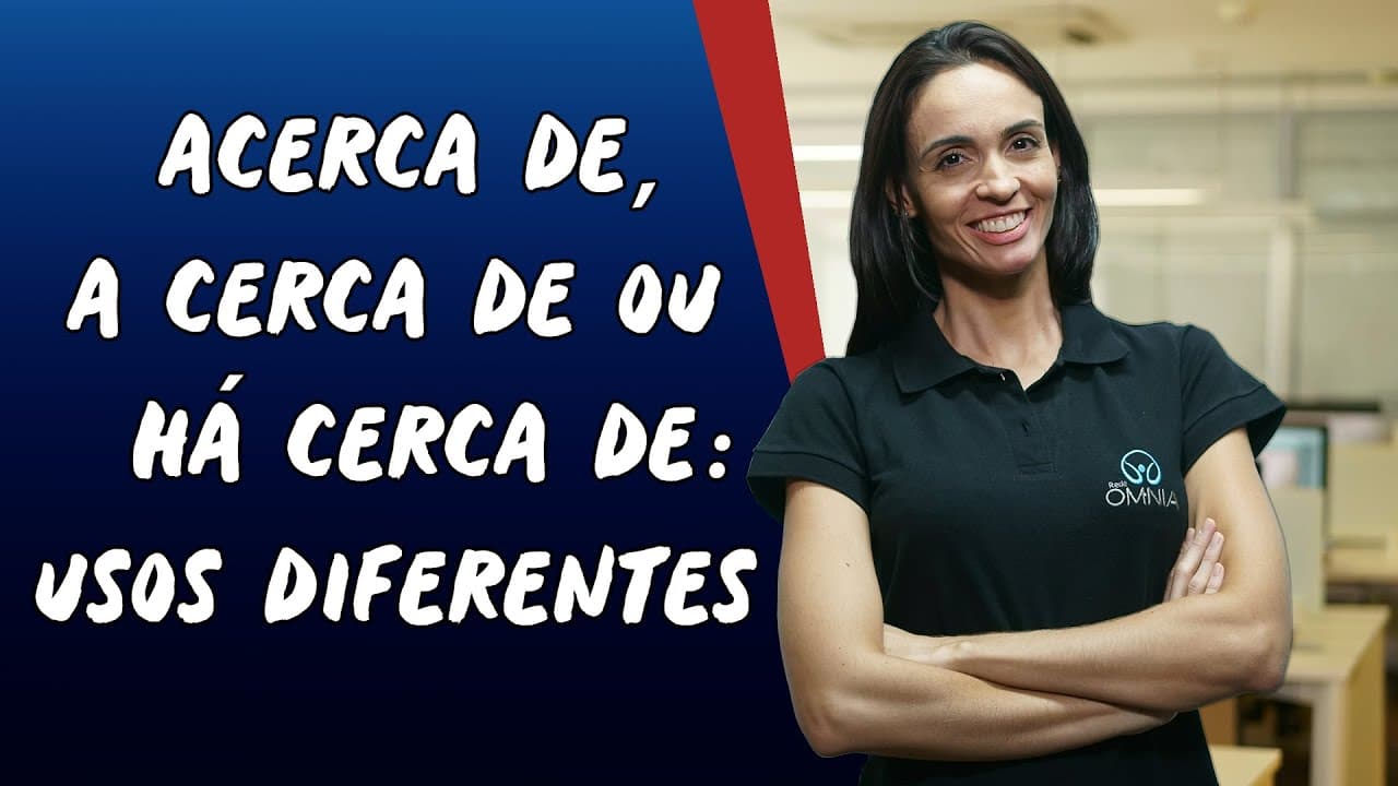 Thumbnail: Acerca de, A Cerca de ou Há Cerca de : Usos Diferentes - Brasil Escola
