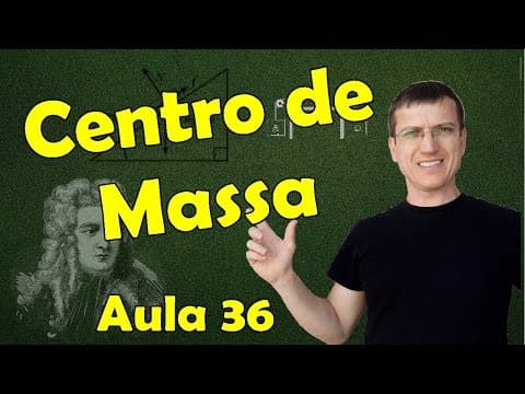 Thumbnail da aula: CENTRO DE MASSA E CENTRO DE GRAVIDADE - DINÂMICA AULA 36 - ESTÁTICA AULA 2 - Prof. Marcelo Boaro