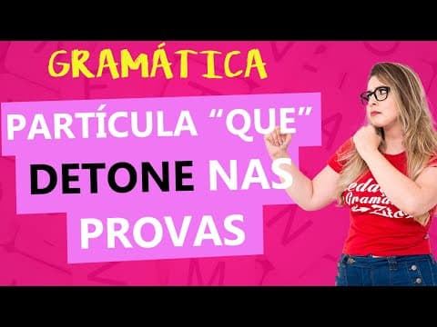 Thumbnail da aula: FUNÇÕES DA PARTÍCULA "QUE": NUNCA MAIS ERRE - Profa. Pamba