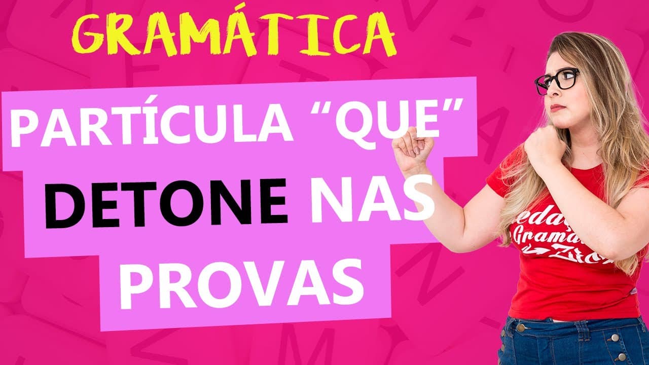 Thumbnail: FUNÇÕES DA PARTÍCULA "QUE": NUNCA MAIS ERRE - Profa. Pamba