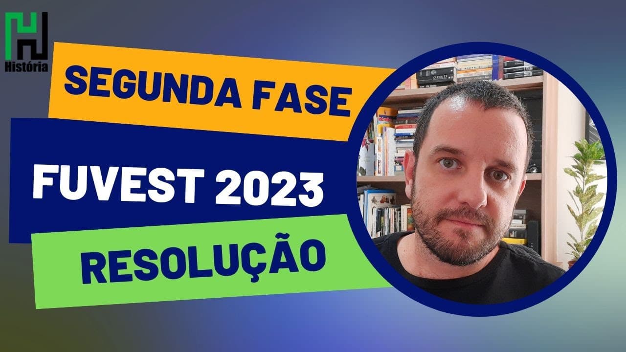 Thumbnail: RESOLUÇÃO FUVEST 2023 SEGUNDA FASE | História (Gabarito Comentado)