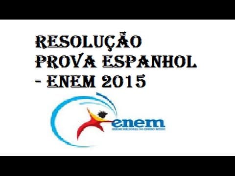 Thumbnail da aula: Resolução Espanhol ENEM 2015