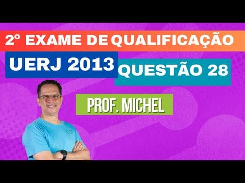 Thumbnail da aula: UERJ 2013 2º Exame de qualificação - questão 28