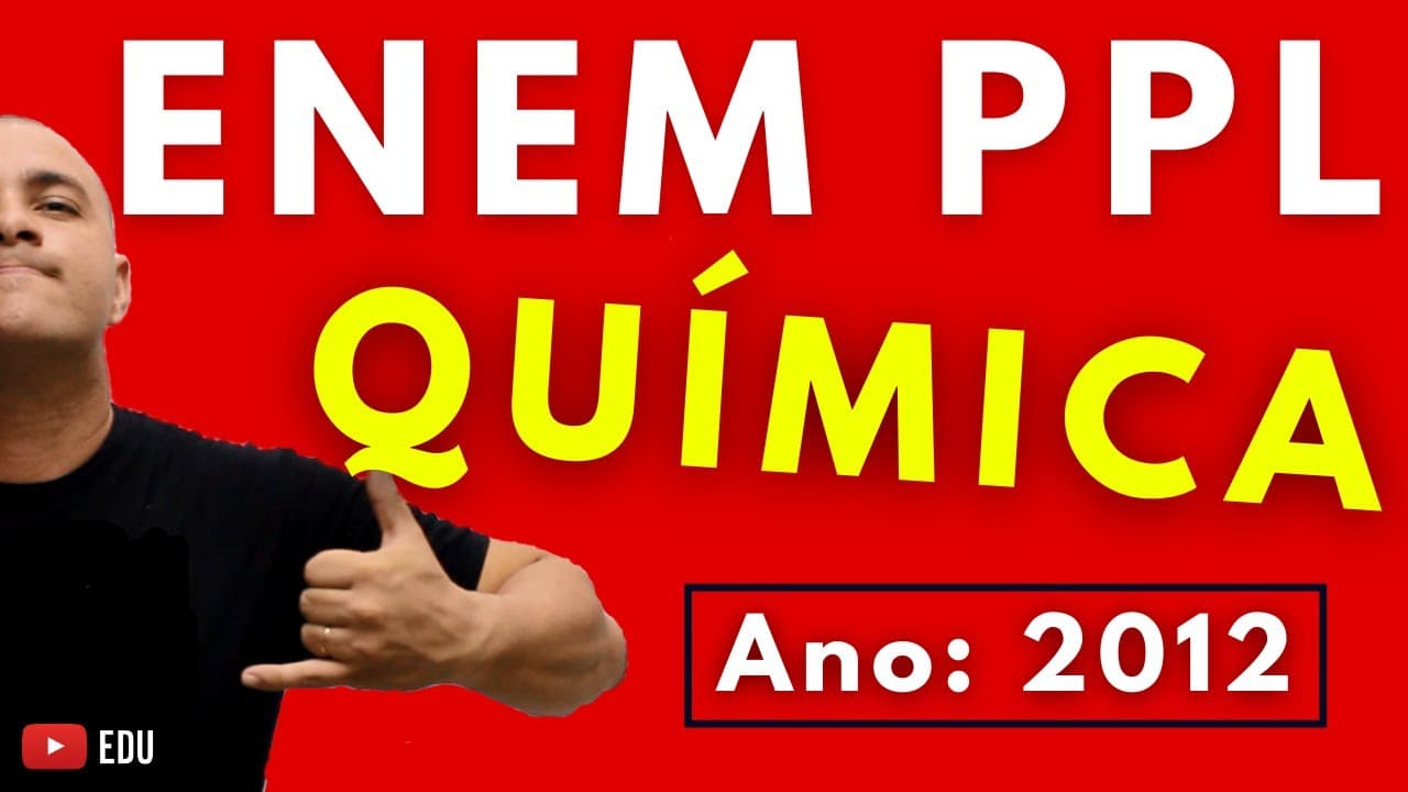 Thumbnail: ENEM PPL 2012 - QUÍMICA - Tema: REAÇÃO QUÍMICA E SOLUBILIDADE
