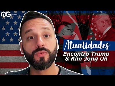 Thumbnail da aula: Atualidades ENEM: Encontro Trump & Kim Jong Un