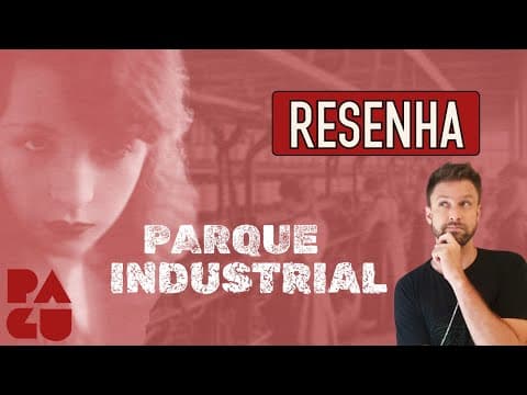 Thumbnail da aula: RESUMO da obra PARQUE INDUSTRIAL, de Pagu | Análise e comentários | Vestibular UFSC