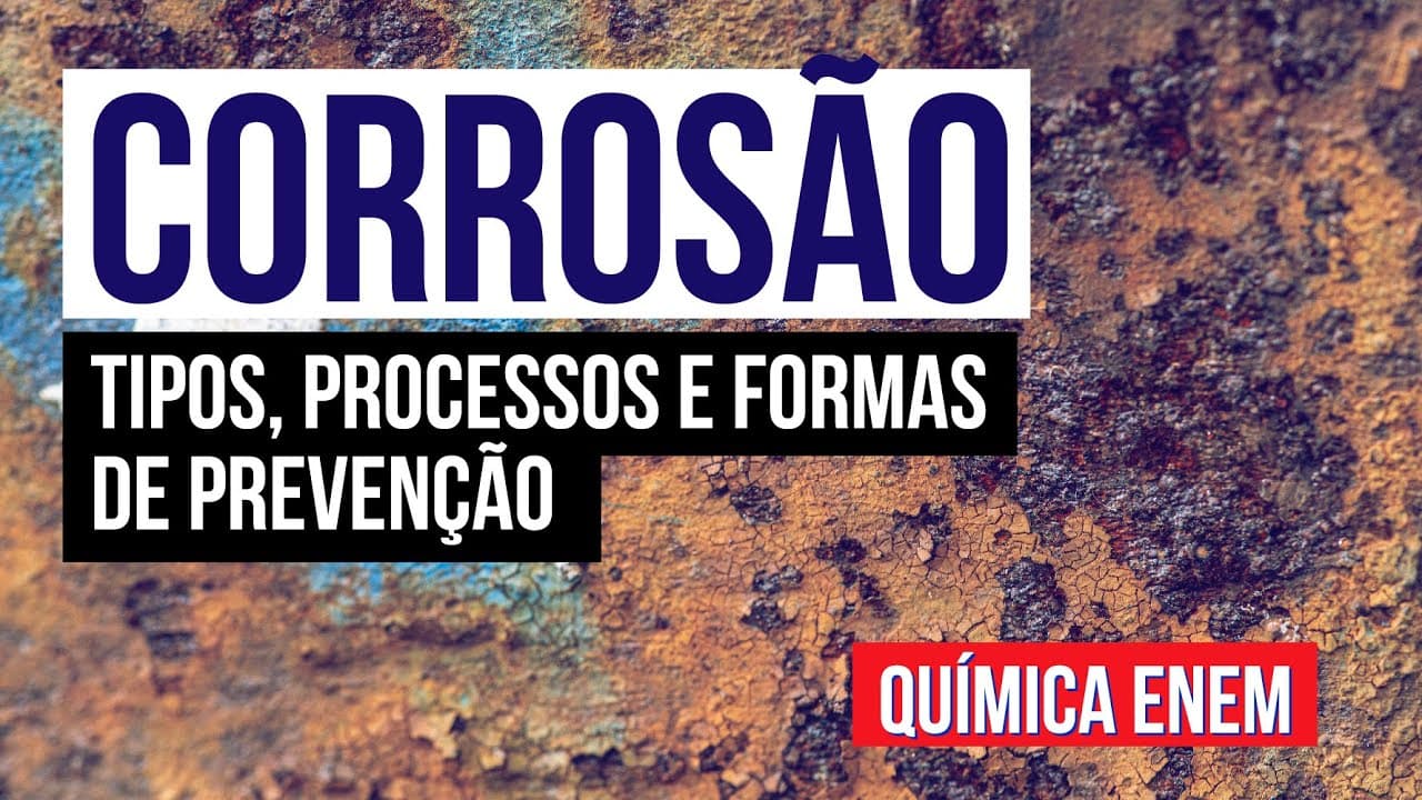 Thumbnail: CORROSÃO: tipos, processos e formas de prevenção | Química para o Enem | Larissa Sousa Campos