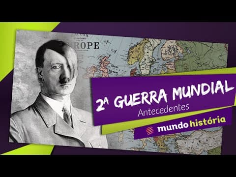Thumbnail da aula: 💣 2ª Segunda Guerra Mundial (Parte 1) - Antecedentes - História - ENEM