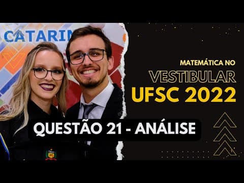 Thumbnail da aula: UFSC 2022 - QUESTÃO 21 - ANÁLISE DA QUESTÃO