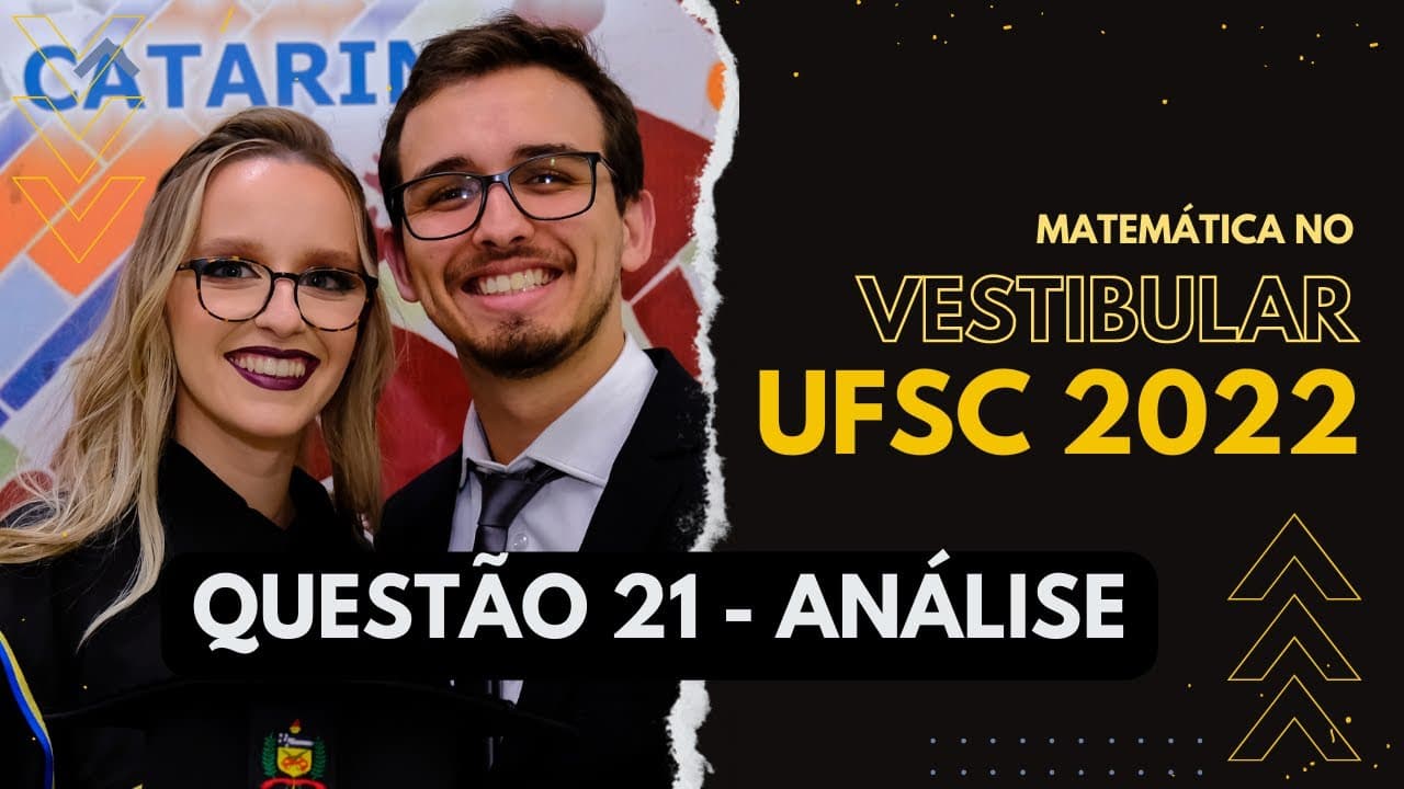 Thumbnail: UFSC 2022 - QUESTÃO 21 - ANÁLISE DA QUESTÃO