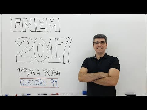 Thumbnail da aula: ENEM 2017 Rosa Questão 91 Física - Ciências da Natureza e suas Tecnologias