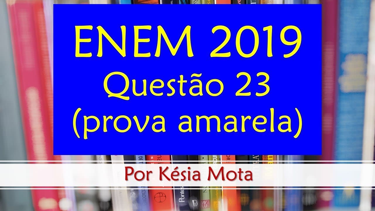Thumbnail: Questão 23 do ENEM 2019 (prova amarela)