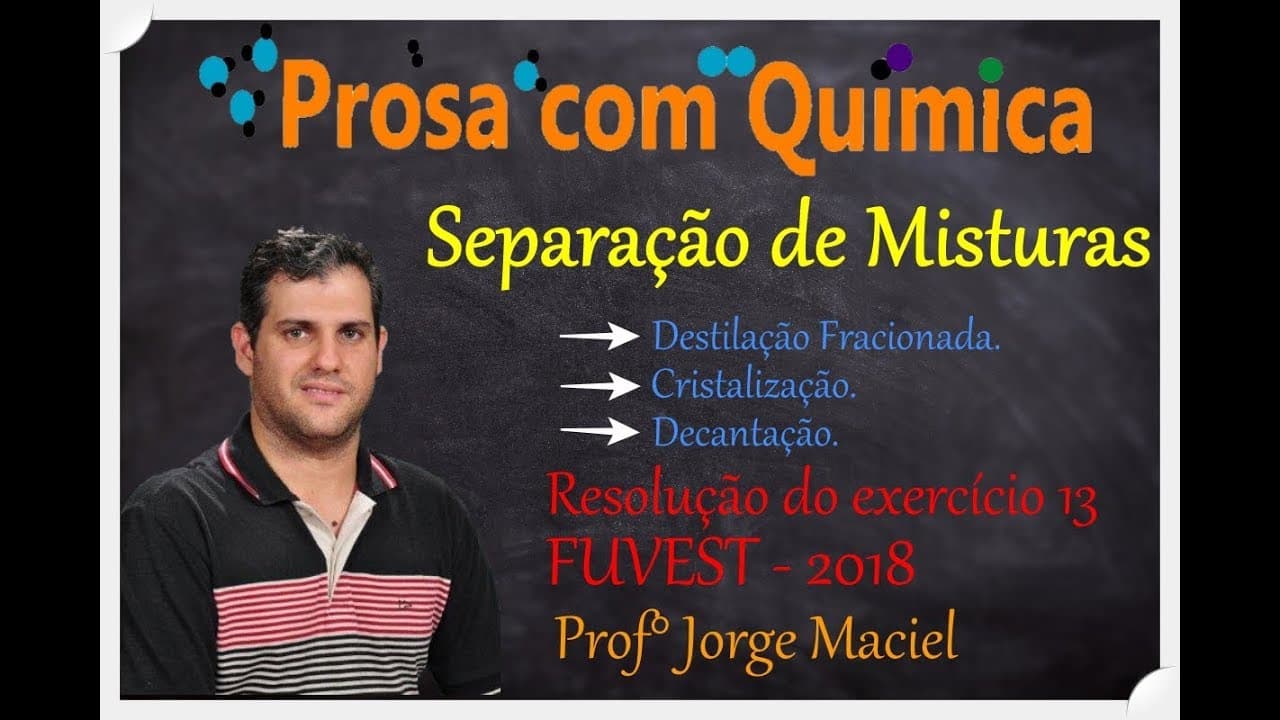 Thumbnail: Prosa com Química - Resolução do Exercício 13 - Fuvest - 2018