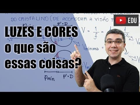 Thumbnail da aula: O que é Luz? Como vemos as Cores?