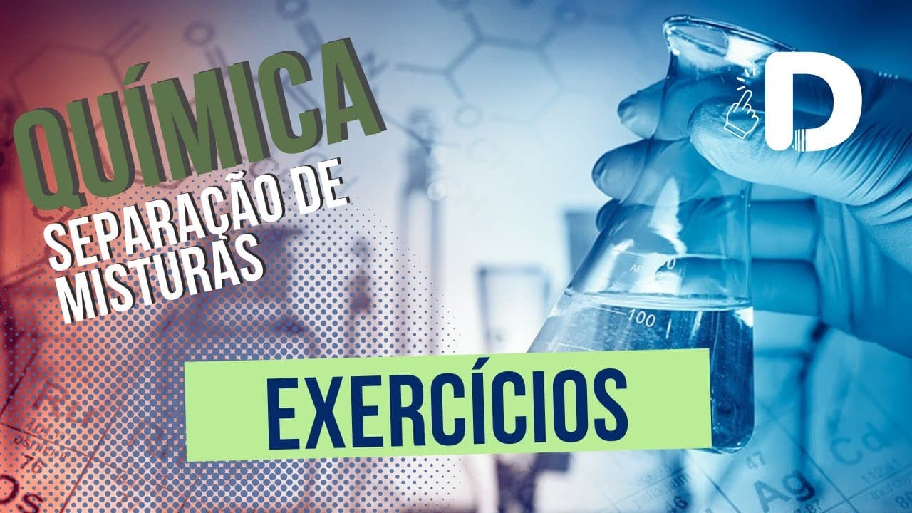 Thumbnail: Exercícios - Separação de Misturas - Química Geral - Preparatório Enem
