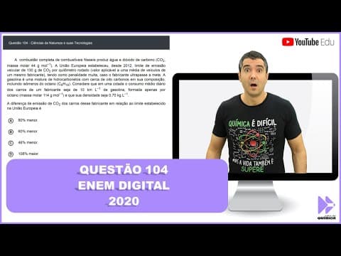 Thumbnail da aula: QUÍMICA ENEM DIGITAL 2020! "A combustão completa de combustíveis fósseis produz água e dióxido ..."