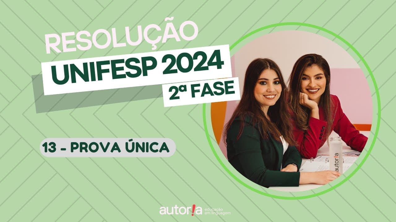 Thumbnail: Resolução UNIFESP 2024 (2ª fase) - Autoria Linguagem - Questão 13 | Linguagens, prova única