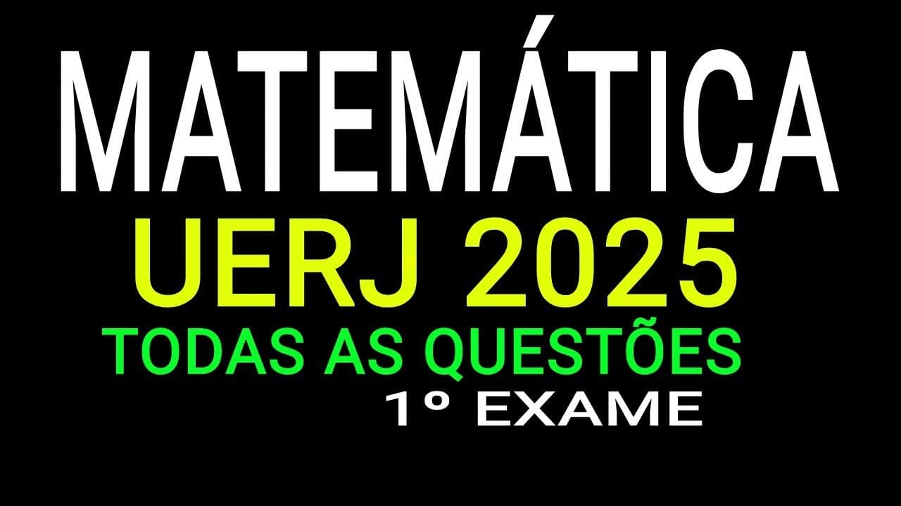 Thumbnail: Correção de MATEMÁTICA UERJ 2025 1⁰ Exame Todas as questões