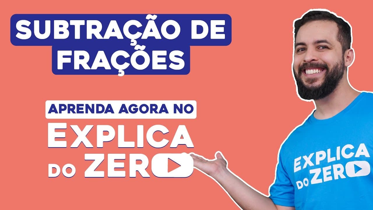Thumbnail: SUBTRAÇÃO DE FRAÇÕES | Matemática | Explica do Zero | Prof. Lucas Borguezan