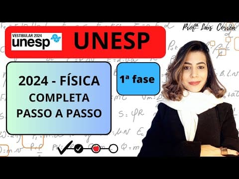 Thumbnail da aula: 🔵 FÍSICA / UNESP 2024 / 1ª  FASE / COMPLETA / RESOLUÇÃO DE TODAS AS QUESTÕES DE FÍSICA /