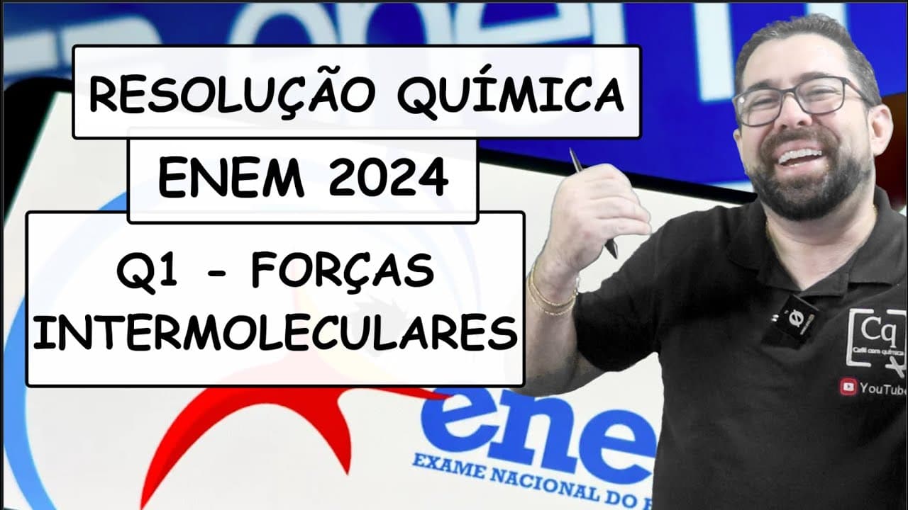 Thumbnail: RESOLUÇÃO ENEM 2023 - QUÍMICA - Q1 FORÇAS INTERMOLECULARES
