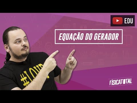 Thumbnail da aula: Fórmula do Gerador Elétrico | Eletrodinâmica Física em Questões 286