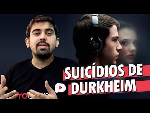 Thumbnail da aula: 13 REASONS WHY E OS SUICÍDIOS DE DURKHEIM | Prof. Leandro Vieira