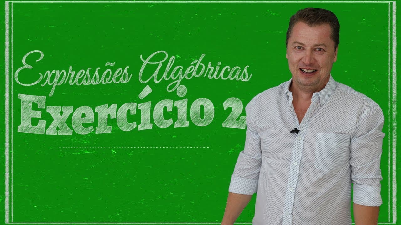 Thumbnail: Expressões Algébricas - Exercício 02
