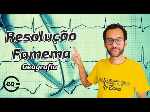 Thumbnail da aula: RESOLUÇÃO FAMEMA 2021 | GEOGRAFIA | ENTENDA A PROVA |