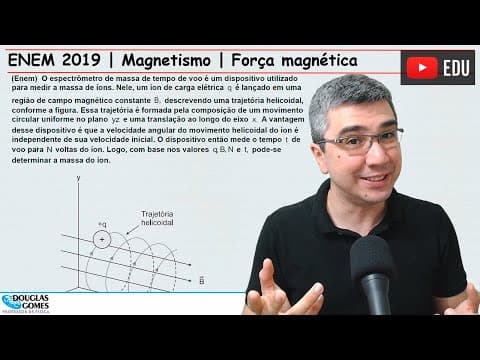Thumbnail da aula: ENEM 2019 | Questão de Magnetismo | Força Magnética | Movimento circular