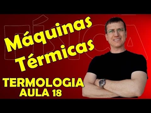 Thumbnail da aula: MÁQUINAS TÉRMICAS - TERMOLOGIA - Aula 18   Prof.  Boaro