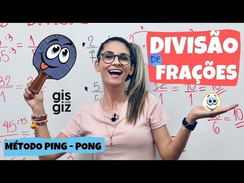 Thumbnail da aula: FRAÇÃO | DIVISÃO DE FRAÇÕES método PING PONG | \Prof. Gis/