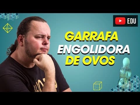 Thumbnail da aula: Garrafa e ovo | Por que acontece isso? | Experiência | Física explica #002