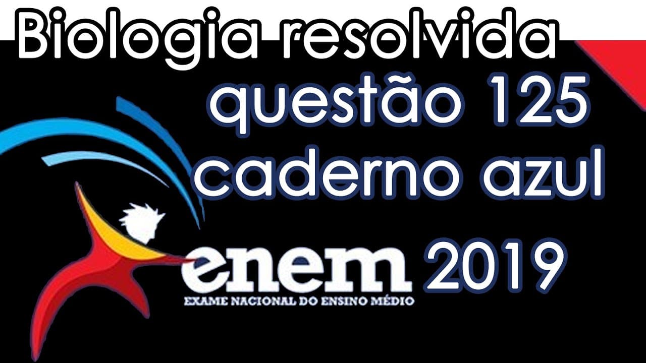 Thumbnail: Resolução do ENEM 2019 - Biologia - Questão 125 (CADERNO AZUL)