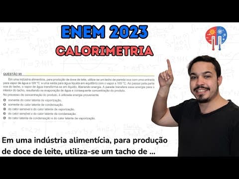 Thumbnail da aula: ENEM 2023 - Em uma indústria alimentícia, para produção de doce de leite, utiliza-se um tacho
