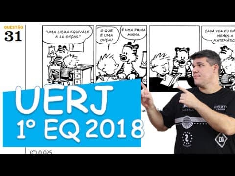 Thumbnail da aula: Questão 31 - UERJ - 1º E. Q. 2018 (MATEMÁTICA)