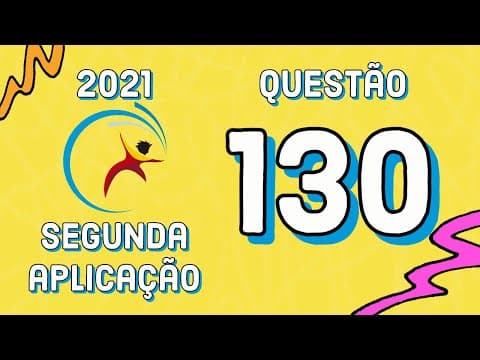 Thumbnail da aula: Enem 2021 | Segunda Aplicação | Questão 130
